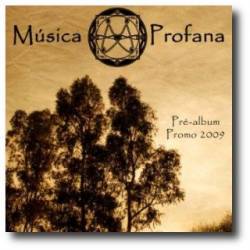 Musica Profana : Promo 2009